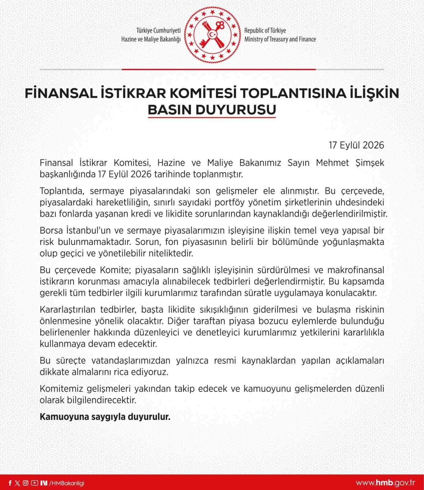 HAZİNE VE MALİYE BAKANI MEHMET ŞİMŞEK BAŞKANLIĞINDA TOPLANAN FİNANSAL İSTİKRAR KOMİTESİ (FİK) SONRASI YAPILAN AÇIKLAMADA, "BORSA İSTANBUL’UN VE SERMAYE PİYASALARIMIZIN İŞLEYİŞİNE İLİŞKİN TEMEL VEYA YAPISAL BİR RİSK BULUNMAMAKTADIR" DENİLDİ.