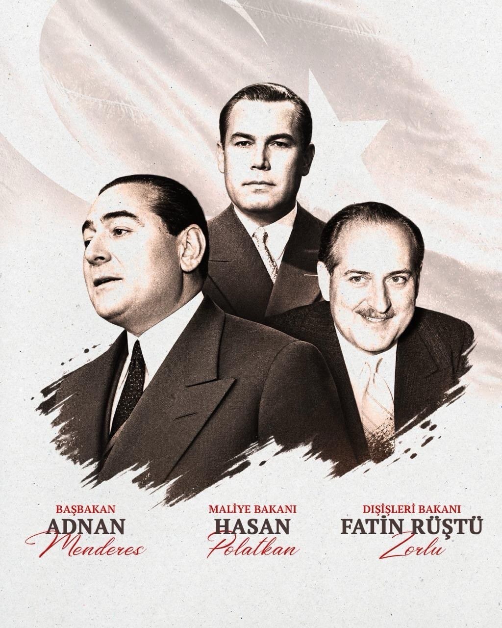 İLETİŞİM BAŞKANI BURHANETTİN DURAN, "İDAM EDİLEN BAŞBAKAN ADNAN MENDERES'İ, DIŞİŞLERİ BAKANI FATİN RÜŞTÜ ZORLU'YU VE MALİYE BAKANI HASAN POLATKAN'I RAHMETLE VE SAYGIYLA YAD EDİYORUM" DEDİ.
