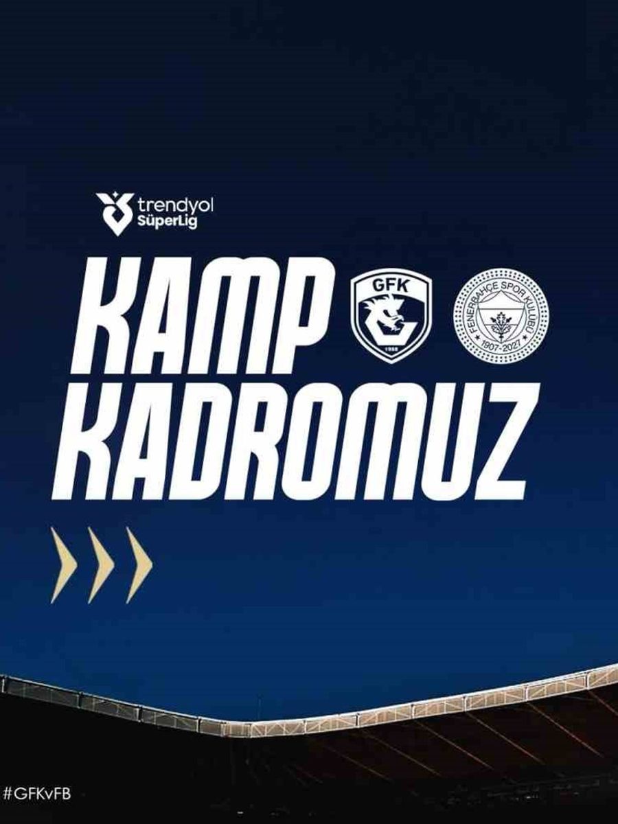Fenerbahçe’nin Gaziantep FK maçı kamp kadrosu açıklandı