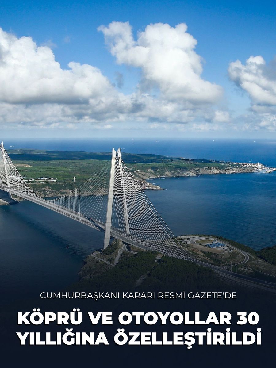Boğaz Köprüleri ve Otoyollar 30 Yıllığına Özelleştirme Kapsamına Alındı