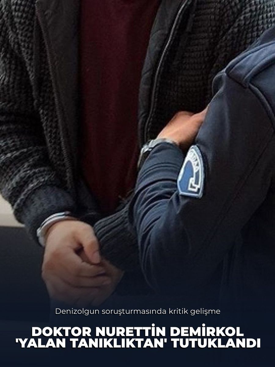 Doktor Nurettin Demirkol, 'yalan tanıklık' suçundan tutuklandı