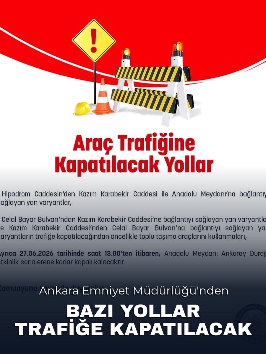 Ankara'da bazı yollar trafiğe kapatılacak