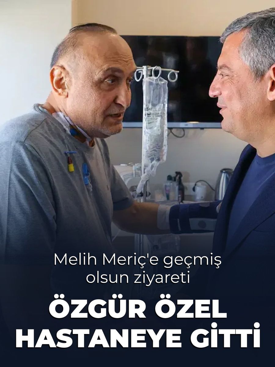 Özgür Özel, bıçaklı saldırıya uğrayan Melih Meriç'i ziyaret etti