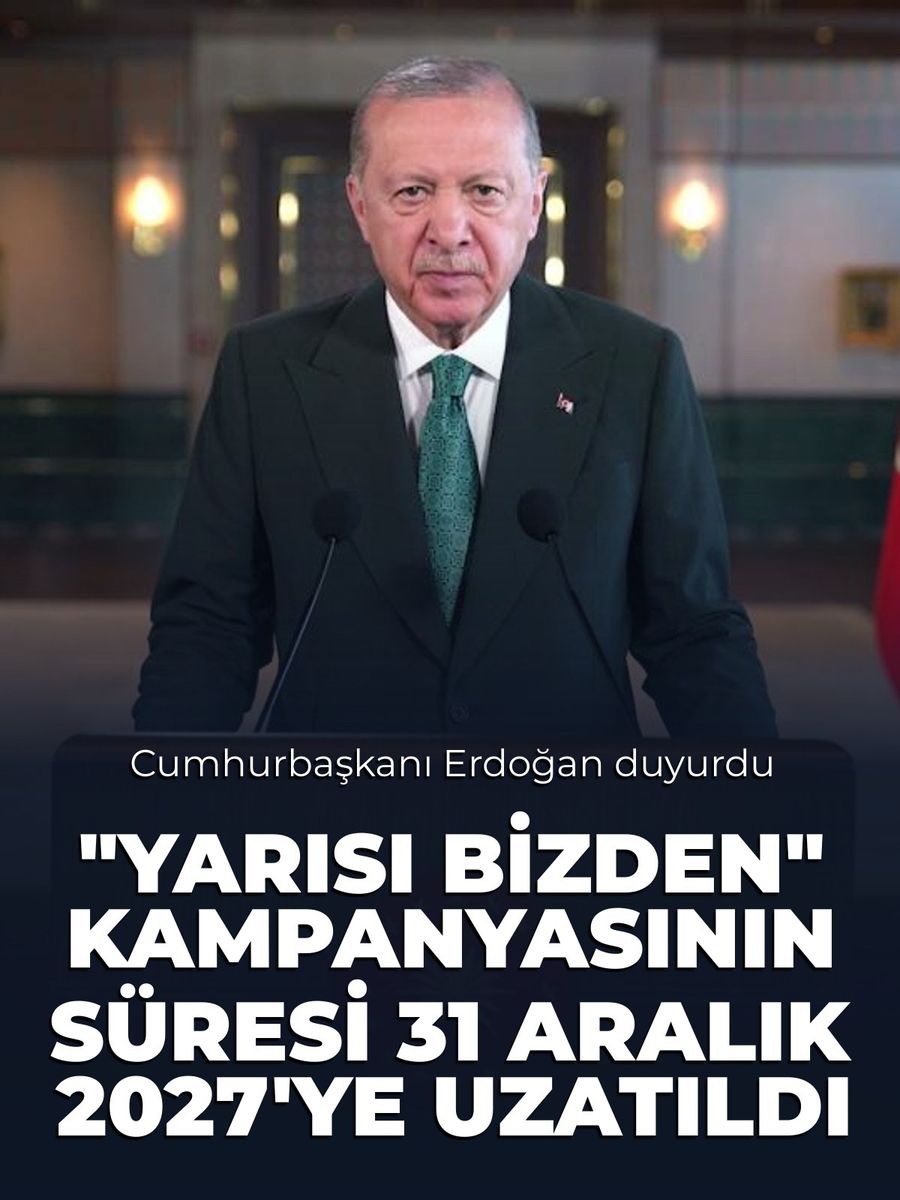 Başkan Erdoğan: Yarısı Bizden kampanyasının süresi 31 Aralık 2027’ye uzatıldı