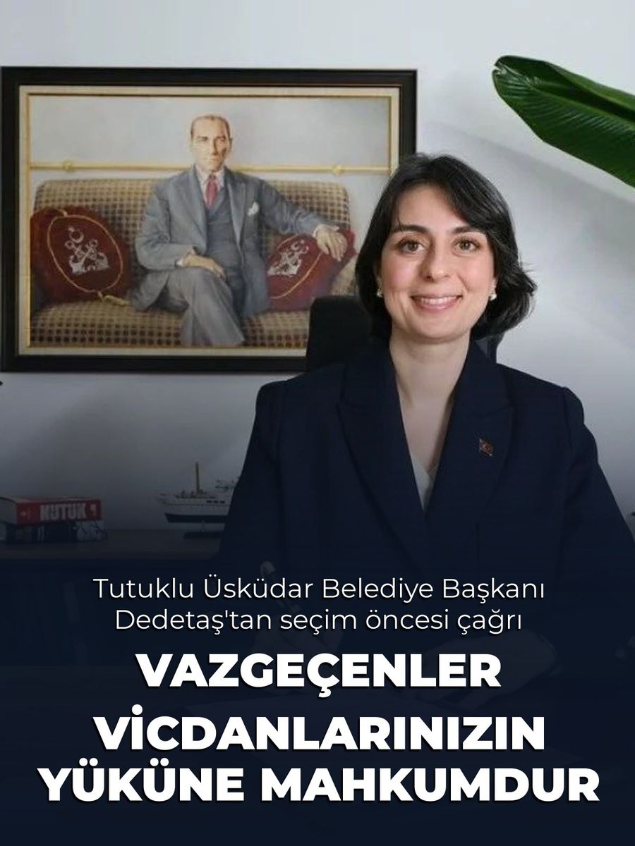 Tutuklu Üsküdar Belediye Başkanı Sinem Dedetaş'tan seçim öncesi mesaj