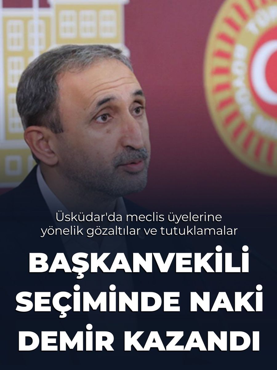 Üsküdar'da meclis üyelerine yönelik operasyonlar ve başkanvekili seçimi