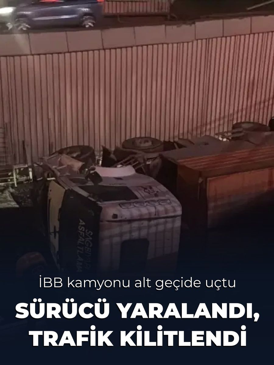 İBB kamyonu alt geçide düştü: Sürücü yaralandı