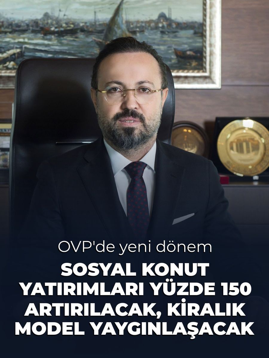 Orta Vadeli Program'da Sosyal Konut Yatırımları Yüzde 150 Artırılacak, Kiralık Konut Modeli Yaygınlaşacak