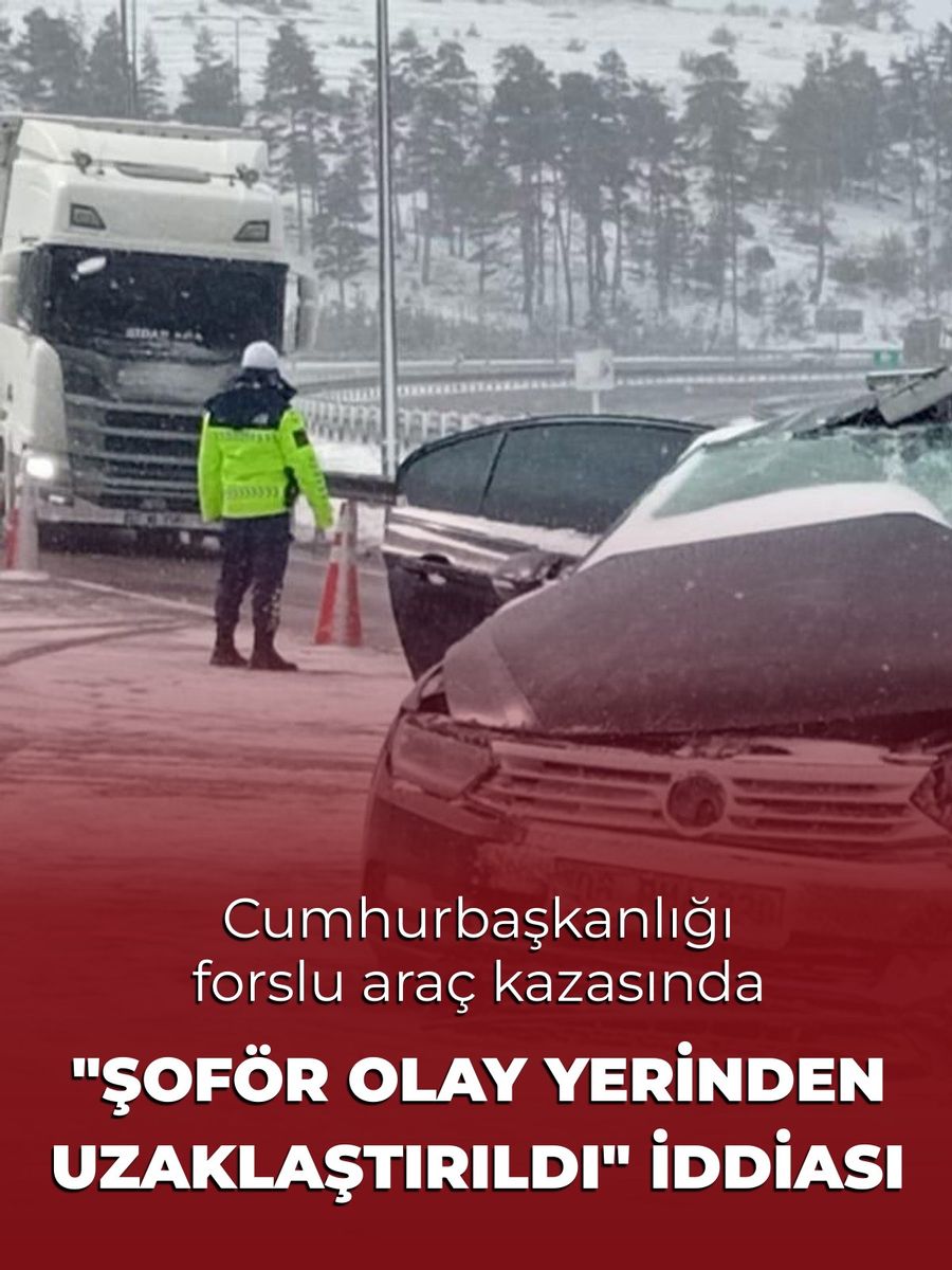Cumhurbaşkanlığı Forslu Araç Kazası: Şoförün Uzaklaştırıldığı İddia Edildi