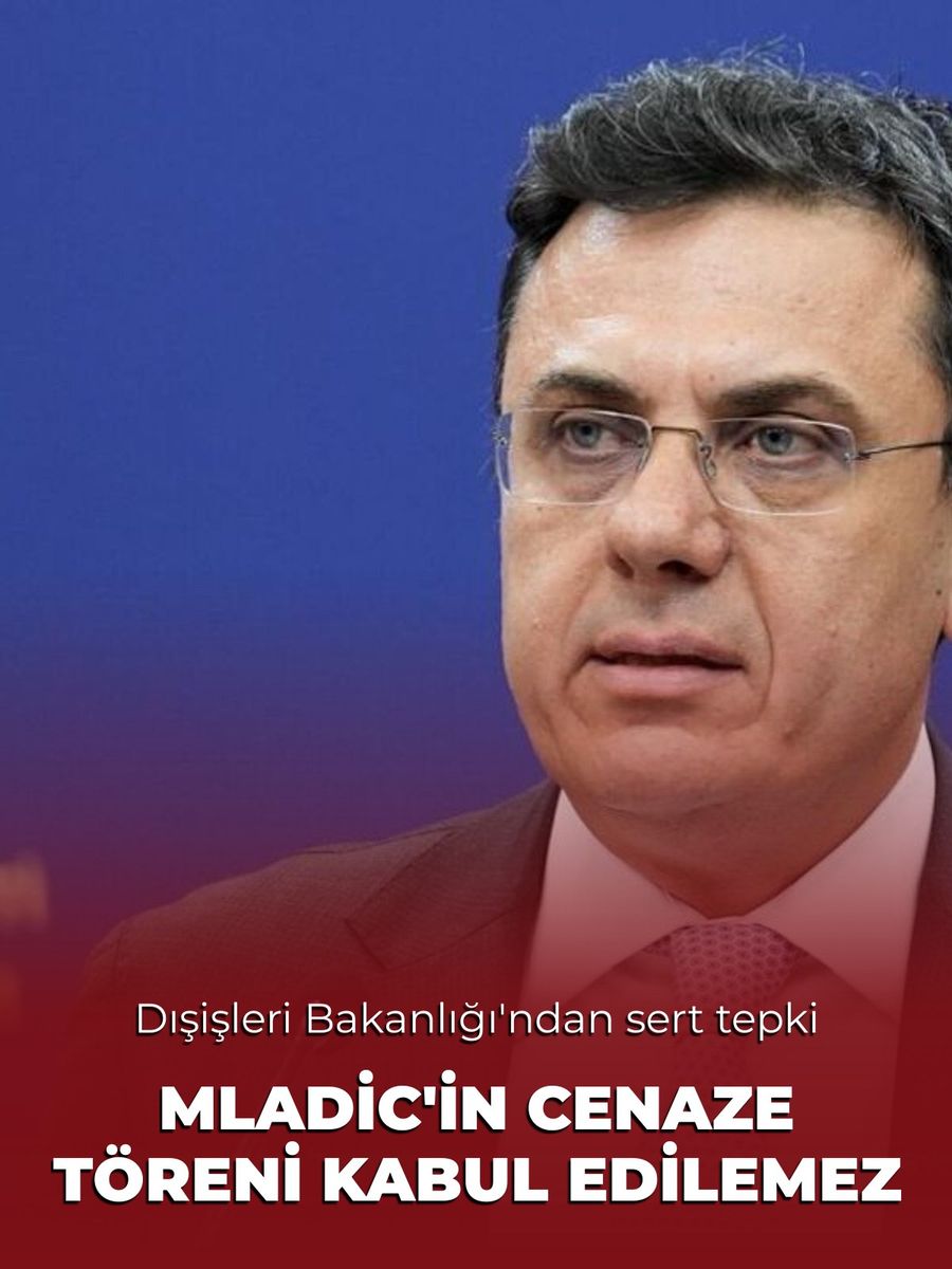 Dışişleri Bakanlığı'ndan Ratko Mladic'in cenaze törenine tepki