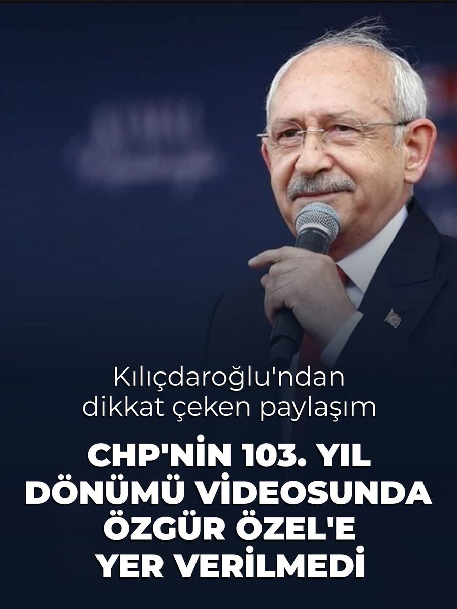 Kılıçdaroğlu'ndan CHP'nin 103. yıl dönümü paylaşımında Özgür Özel'e yer verilmedi