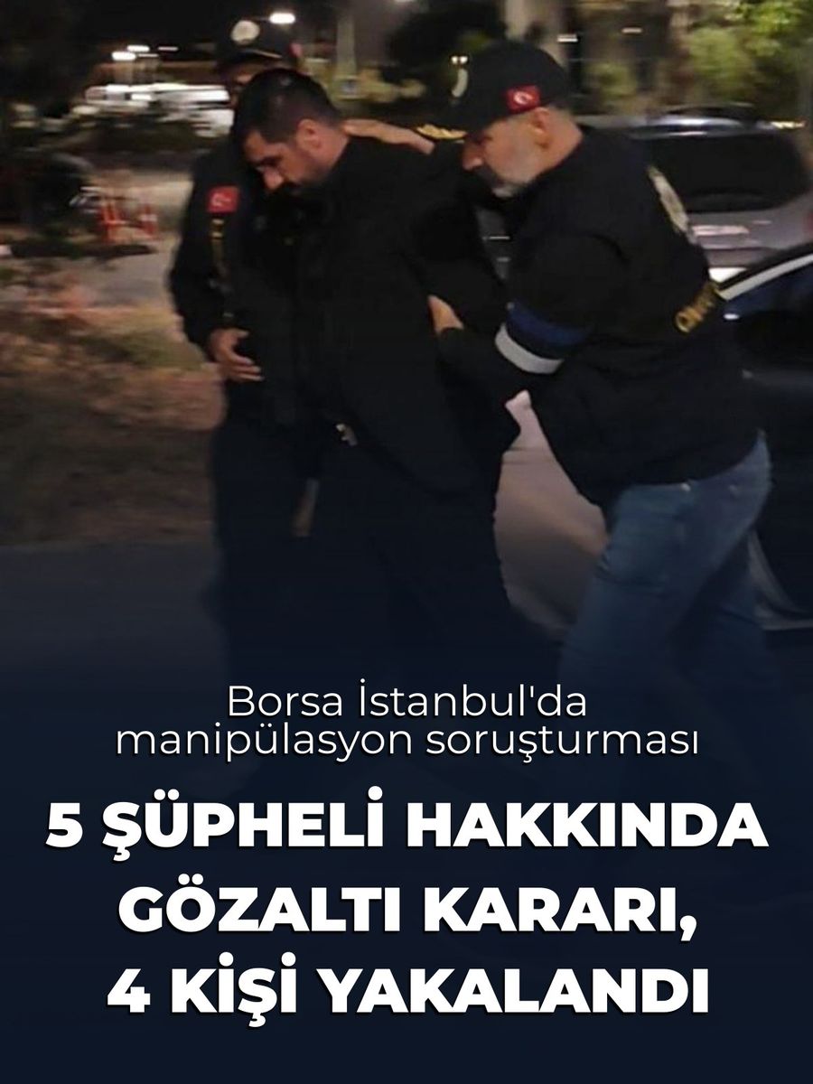 Borsa İstanbul'da manipülasyon soruşturması: 4 gözaltı