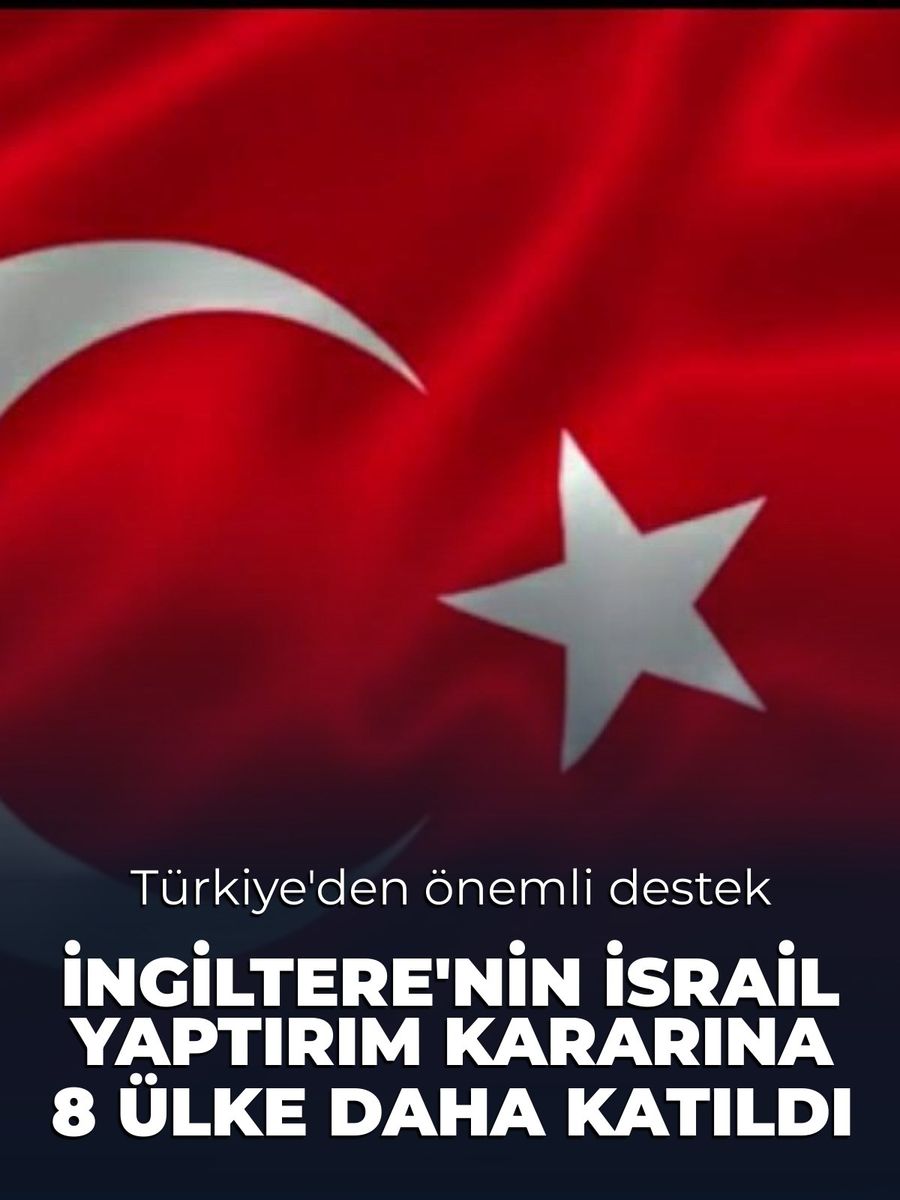Türkiye'den İngiltere'nin İsrail'e Yaptırım Kararına Destek