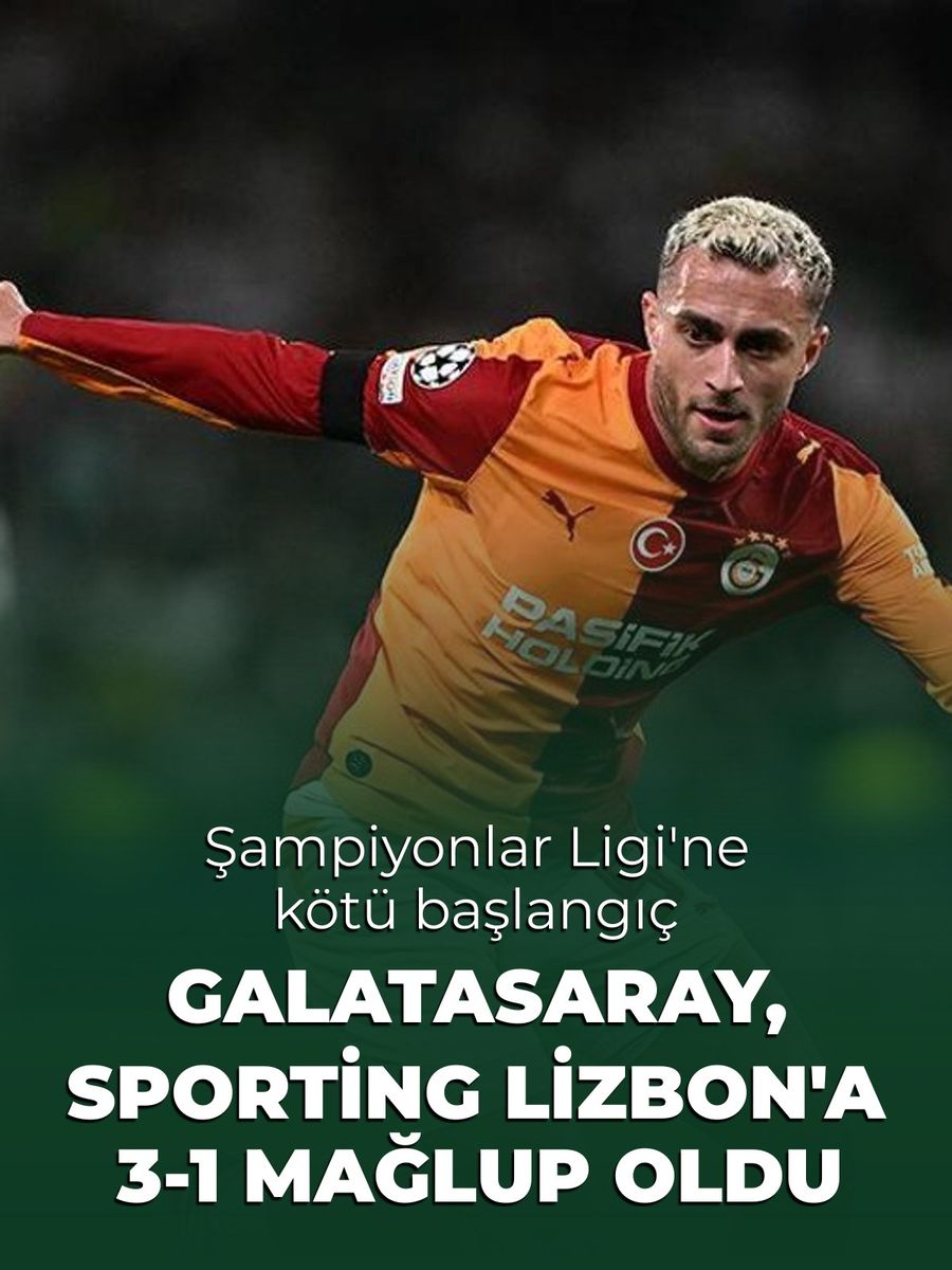 Galatasaray, Şampiyonlar Ligi'ne mağlubiyetle başladı: Sporting Lizbon'a 3-1 yenildi