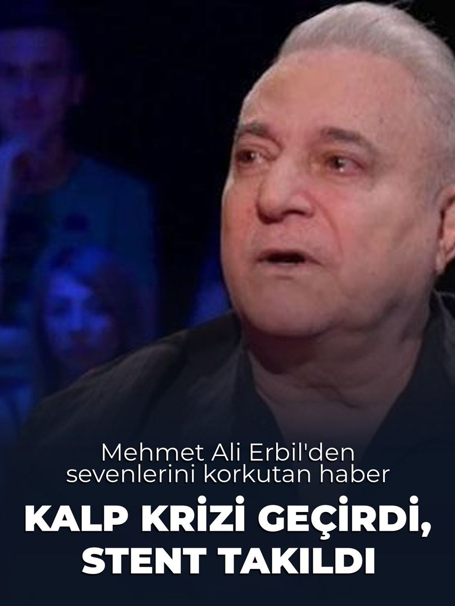 Mehmet Ali Erbil Kalp Krizi Geçirdi, Stent Takıldı