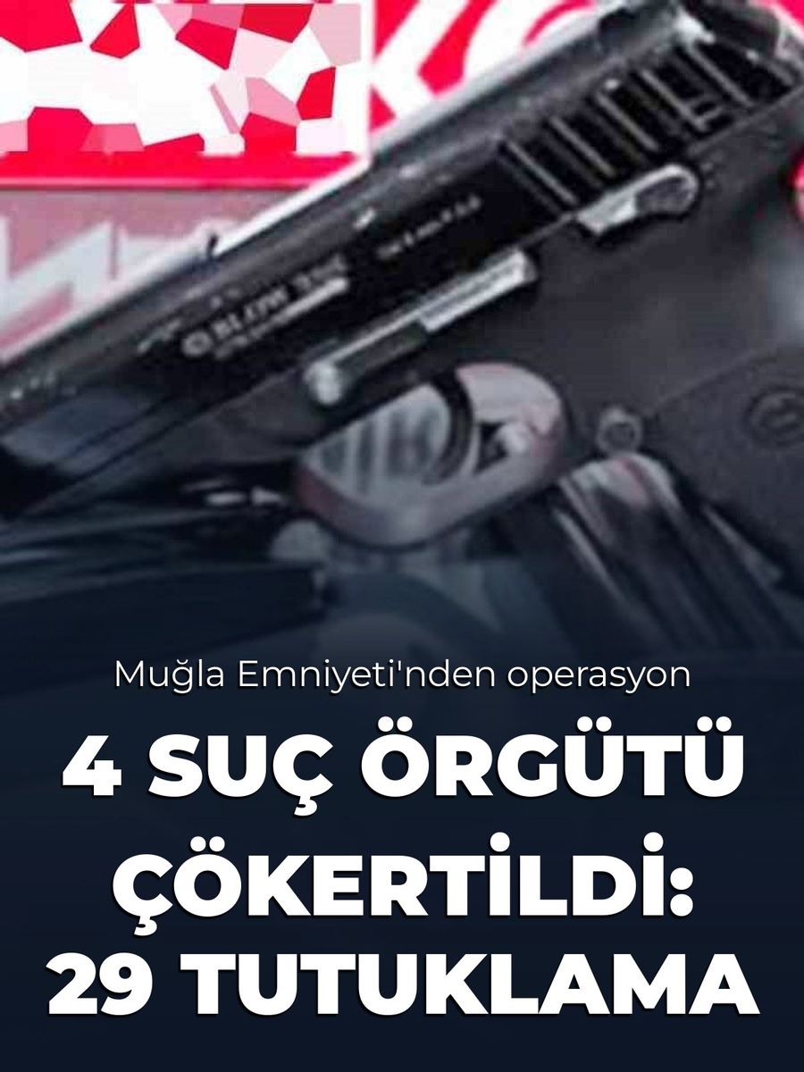 Muğla'da 4 suç örgütü çökertildi: 29 tutuklama