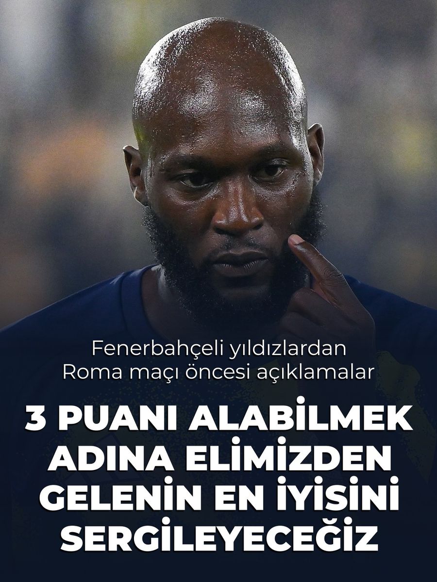 Fenerbahçeli Lukaku ve Nene'den Roma maçı öncesi iddialı açıklamalar
