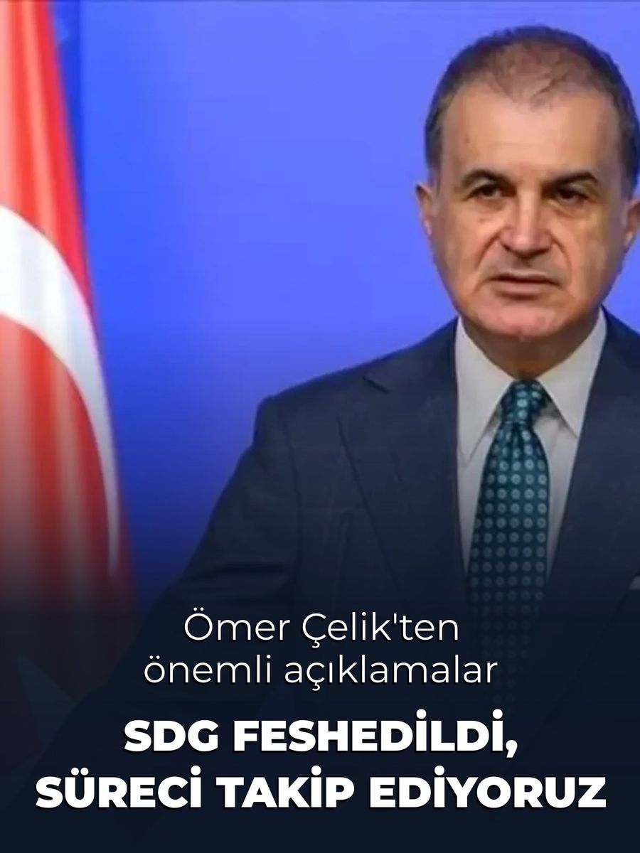 Ömer Çelik: SDG feshedildi, terörsüz Türkiye süreci takibimizde