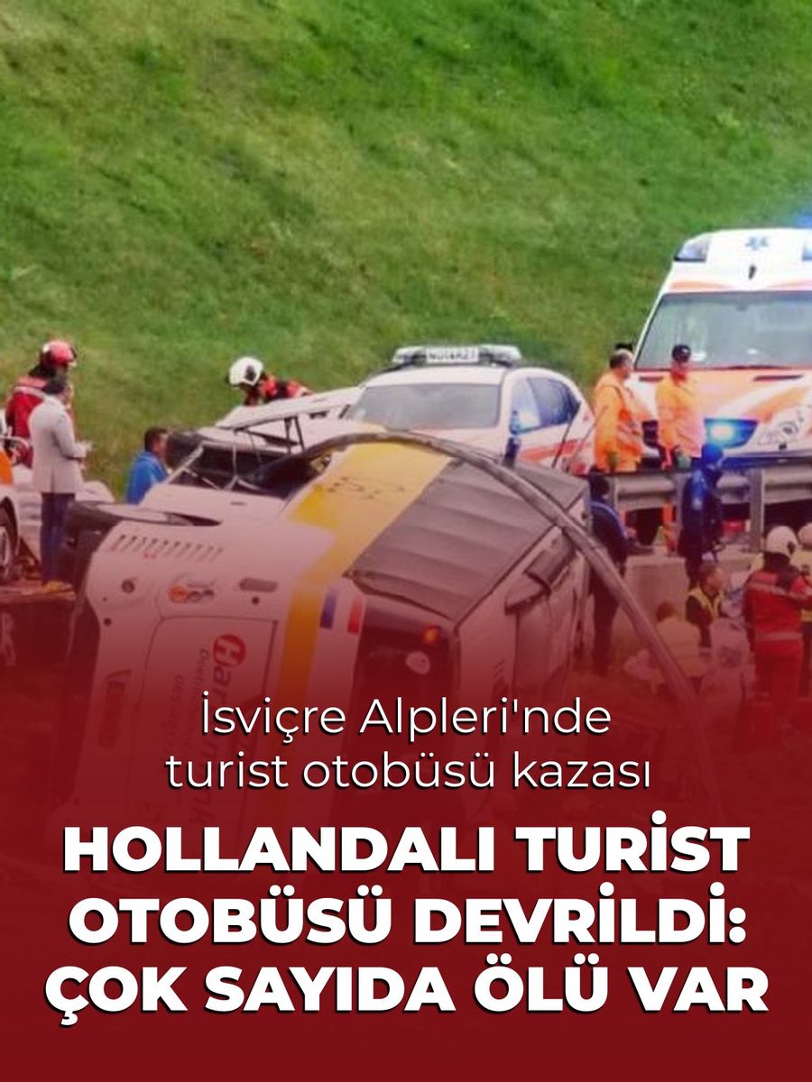 İsviçre Alpleri'nde Hollandalı turist otobüsü devrildi: Çok sayıda ölü var
