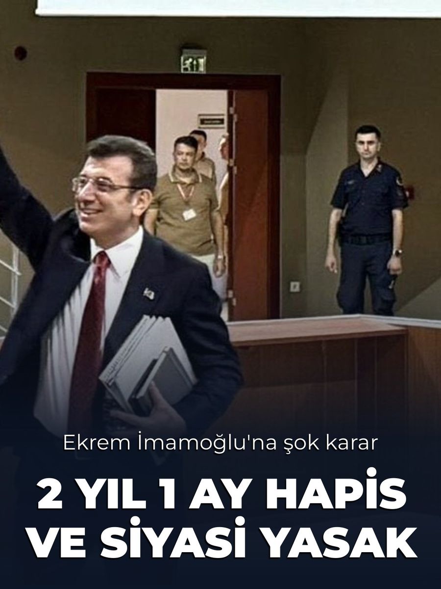 Ekrem İmamoğlu'na 2 Yıl 1 Ay Hapis ve Siyasi Yasak Kararı
