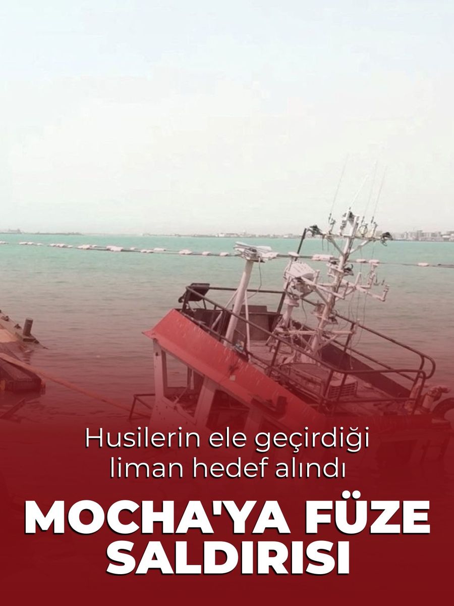 Husiler’in ele geçirdiği Mocha kentindeki limana füze saldırısı