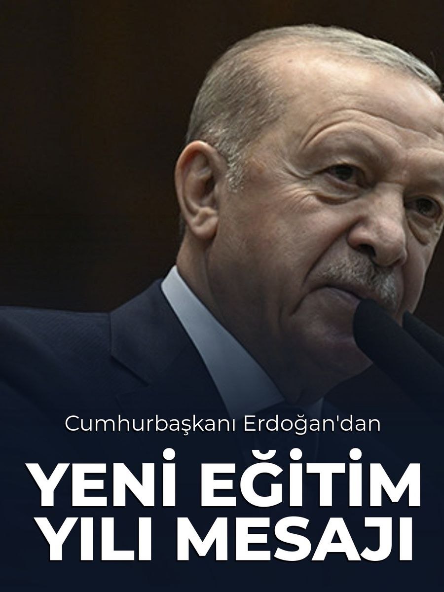 Cumhurbaşkanı Erdoğan'dan Yeni Eğitim Yılı Mesajı