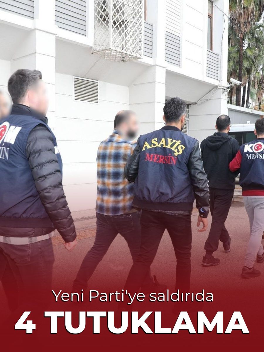 Mersin’de Yeni Parti ve iş yerlerini kurşunlayan yeni nesil şebekeye operasyonda 4 tutuklama