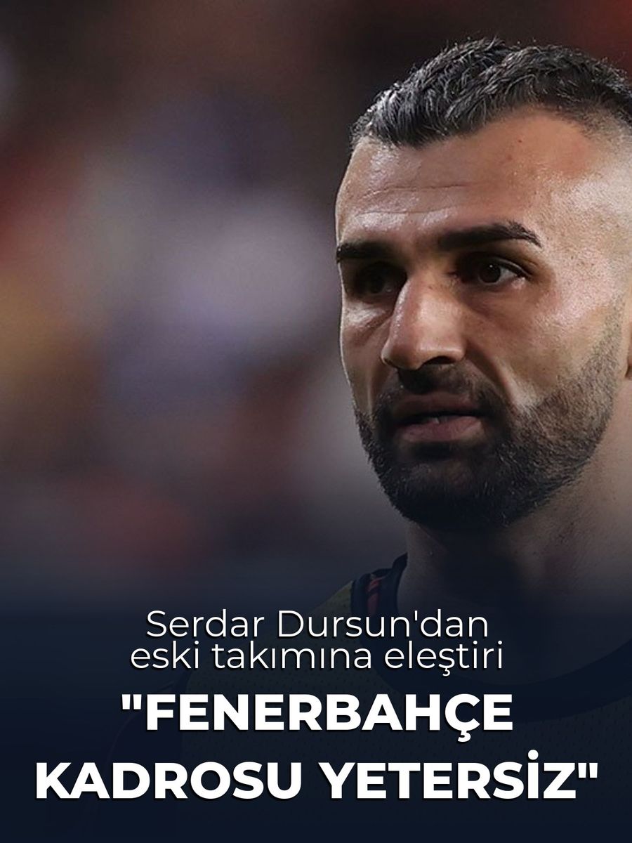 Serdar Dursun'dan Fenerbahçe Kadrosu İçin Yetersiz Yorumu