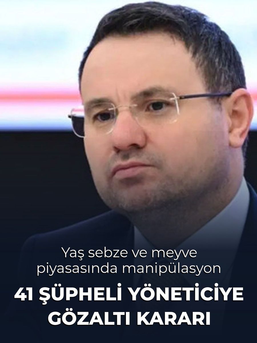 Yaş sebze ve meyvede fiyat manipülasyonu soruşturması: 41 şüpheli yönetici hakkında gözaltı kararı