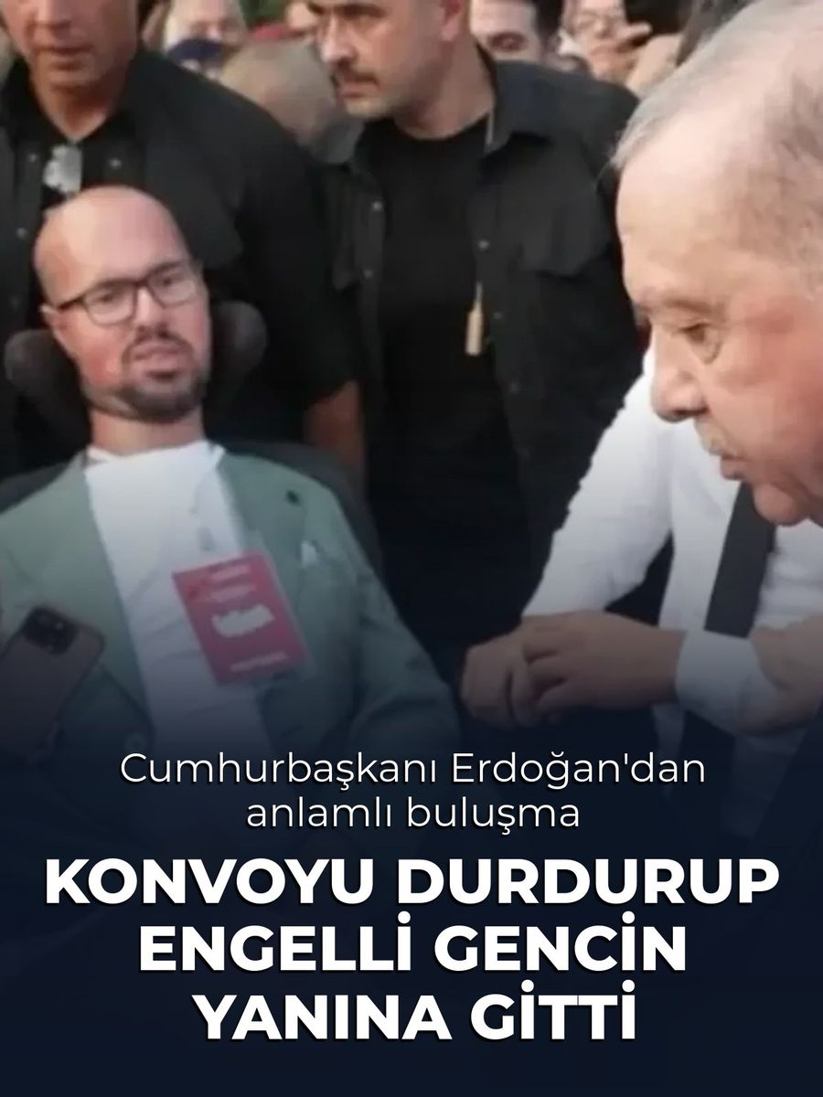 Cumhurbaşkanı Erdoğan'dan anlamlı buluşma / KONVOYU DURDURUP ENGELLİ GENCİN YANINA GİTTİ