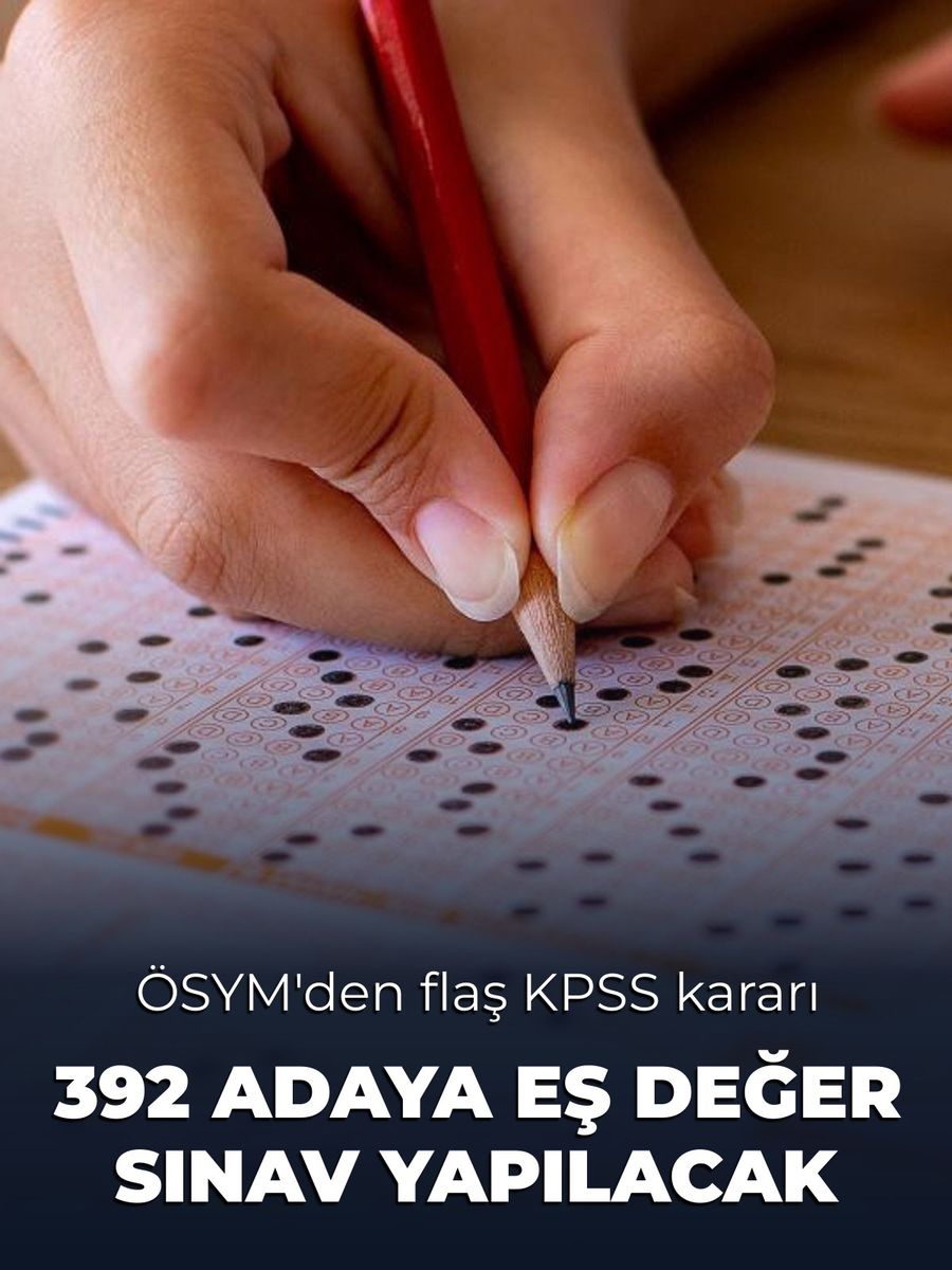 ÖSYM'den KPSS kararı: 392 adaya eş değer sınav yapılacak