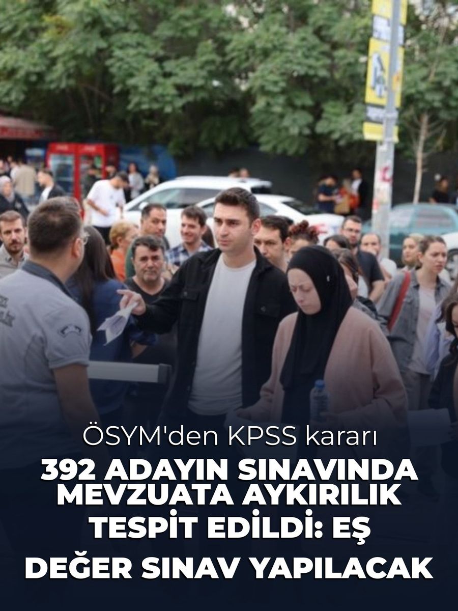 ÖSYM'den KPSS'deki mevzuata aykırılık kararı: 392 adaya eş değer sınav yapılacak